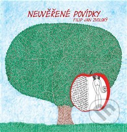 Kniha: Neuvěřené povídky (Filip Jan Zvolský). Zvolský Filip Jan, 2014 Kniha: Neuvěřené povídky (Filip Jan Zvolský). Zvolský Filip Jan, 2014
