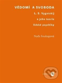 Kniha: Vědomí a svoboda (Naďa Soukupová). Filozofická fakulta UK v Praze, 2013 Kniha: Vědomí a svoboda (Naďa Soukupová). Filozofická fakulta UK v Praze, 2013