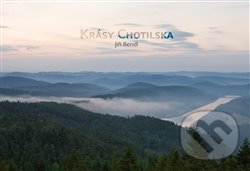 Kniha: Krásy Chotilska (Jiří Bendl). , 2012 Kniha: Krásy Chotilska (Jiří Bendl). , 2012