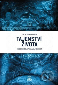 Kniha: Tajemství života (Gaurí Šankar Gupta). , 2014 Kniha: Tajemství života (Gaurí Šankar Gupta). , 2014