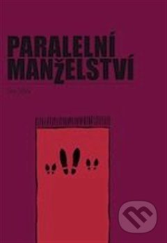 Kniha: Paralelní manželství (Jan Jílek). Jana Krupičková, 2013 Kniha: Paralelní manželství (Jan Jílek). Jana Krupičková, 2013