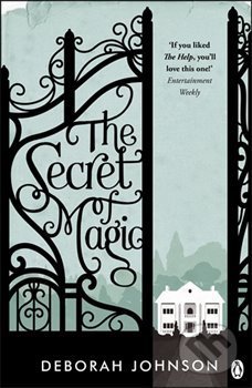 Kniha: The Secret of Magic (Deborah Johnson). Penguin Books, 2015 Kniha: The Secret of Magic (Deborah Johnson). Penguin Books, 2015
