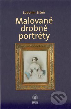 Kniha: Malované drobné portréty (Lubomír Sršeň). LIKA KLUB, 2013 Kniha: Malované drobné portréty (Lubomír Sršeň). LIKA KLUB, 2013