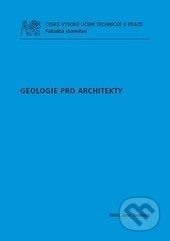Kniha: Geologie pro architekty (Jana Tourková). CVUT Praha, 2012 Kniha: Geologie pro architekty (Jana Tourková). CVUT Praha, 2012