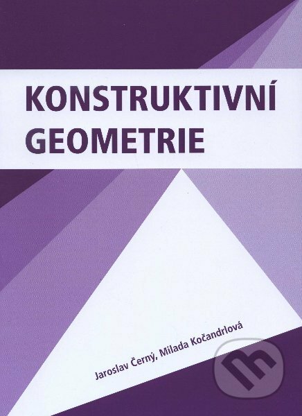 Kniha: Konstruktivní geometrie (Jaroslav Černý). CVUT Praha, 2010 Kniha: Konstruktivní geometrie (Jaroslav Černý). CVUT Praha, 2010