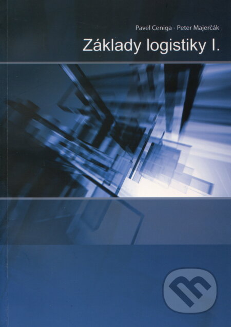 Kniha: Základy logistiky I. (Pavel Ceniga). EDIS, 2007 Kniha: Základy logistiky I. (Pavel Ceniga). EDIS, 2007