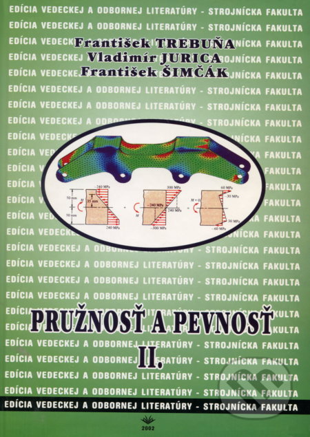 Kniha: Pružnosť a pevnosť II. (František Trebuňa). Elfa Kosice, 2002 Kniha: Pružnosť a pevnosť II. (František Trebuňa). Elfa Kosice, 2002