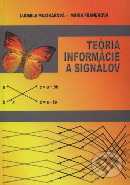 Kniha: Teória informácie a signálov (Ľudmila Muzikářová). EDIS, 2009 Kniha: Teória informácie a signálov (Ľudmila Muzikářová). EDIS, 2009