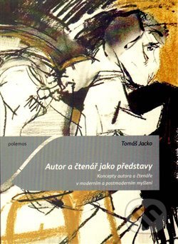 Kniha: Autor a čtenář jako představy (Tomáš Jacko). Togga, 2014 Kniha: Autor a čtenář jako představy (Tomáš Jacko). Togga, 2014