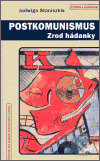 Kniha: Postkomunismus (Jadwiga Staniszkis). Centrum pro studium demokracie a kultury, 2006 Kniha: Postkomunismus (Jadwiga Staniszkis). Centrum pro studium demokracie a kultury, 2006