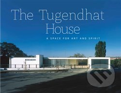 Kniha: The Tugendhat house - A Space for Art and Spirit (Jan Sedlák). Fotep, 2014 Kniha: The Tugendhat house - A Space for Art and Spirit (Jan Sedlák). Fotep, 2014