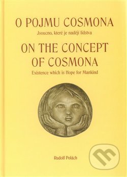 Kniha: O pojmu cosmona; On the Concept od cosmona (Rudolf Polách). Nová tiskárna Pelhřimov, 2009 Kniha: O pojmu cosmona; On the Concept od cosmona (Rudolf Polách). Nová tiskárna Pelhřimov, 2009
