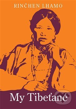 Kniha: My Tibeťané (Rinčhen Lhamo). Občanské sdružení Lungta, 2014 Kniha: My Tibeťané (Rinčhen Lhamo). Občanské sdružení Lungta, 2014