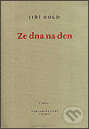 Kniha: Ze dna na den (Jiří Gold). Petrov, 2003 Kniha: Ze dna na den (Jiří Gold). Petrov, 2003