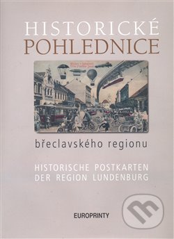 Kniha: Historické pohlednice břeclavského regionu (Zdeněk Filípek). EUROPRINTY, 2008 Kniha: Historické pohlednice břeclavského regionu (Zdeněk Filípek). EUROPRINTY, 2008