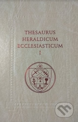 Thesaurus heraldicum Ecclesiasticum I. - Kolektív autorov, VEDA, 2019
