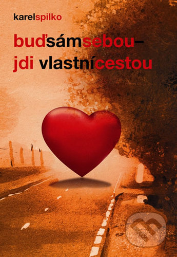Kniha: Buď sám sebou - jdi vlastní cestou (Karel Spilko). Trans World Tour, 2019 Kniha: Buď sám sebou - jdi vlastní cestou (Karel Spilko). Trans World Tour, 2019