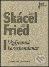 Kniha: Vzájemná korespondence (Jiří Fried). , 2001 Kniha: Vzájemná korespondence (Jiří Fried). , 2001