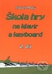 Kniha: Škola hry na klavír a keyboard 2 (Pavel Malý). Editor, 1999 Kniha: Škola hry na klavír a keyboard 2 (Pavel Malý). Editor, 1999