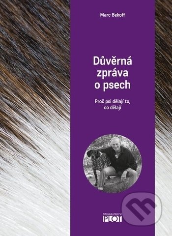 Kniha: Důvěrná zpráva o psech (Marc Beckoff). Plot, 2019 Kniha: Důvěrná zpráva o psech (Marc Beckoff). Plot, 2019