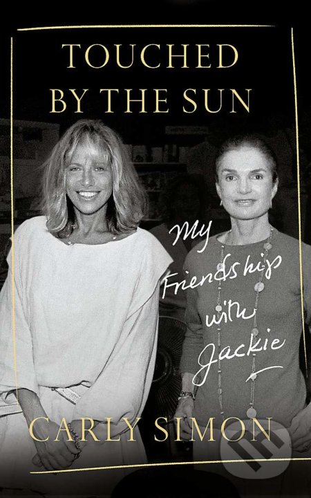 Kniha: Touched by the Sun (Carly Simon). Constable, 2019 Kniha: Touched by the Sun (Carly Simon). Constable, 2019