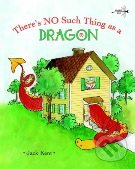 Kniha: There's No Such Thing As A Dragon (Jack Kent). Golden Books, 2009 Kniha: There's No Such Thing As A Dragon (Jack Kent). Golden Books, 2009
