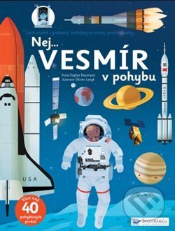 Kniha: Nej... vesmír v pohybu (Anne-Sophie Baumann). Svojtka&Co., 2020 Kniha: Nej... vesmír v pohybu (Anne-Sophie Baumann). Svojtka&Co., 2020