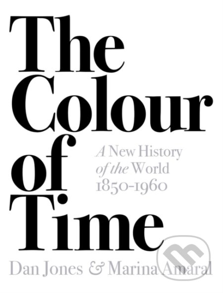 Kniha: The Colour Of Time (Dan Jones a Marina Amaral). Head of Zeus, 2019 Kniha: The Colour Of Time (Dan Jones a Marina Amaral). Head of Zeus, 2019