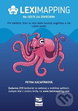 Kniha: Leximapping Na ceste za úspechom (Petra Kacafírková). Mikula, 2019 Kniha: Leximapping Na ceste za úspechom (Petra Kacafírková). Mikula, 2019