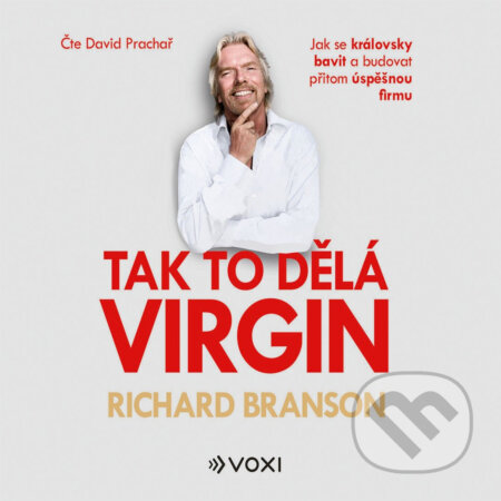 Audiokniha: Tak to dělá Virgin (Richard Branson). Voxi, 2019 Audiokniha: Tak to dělá Virgin (Richard Branson). Voxi, 2019