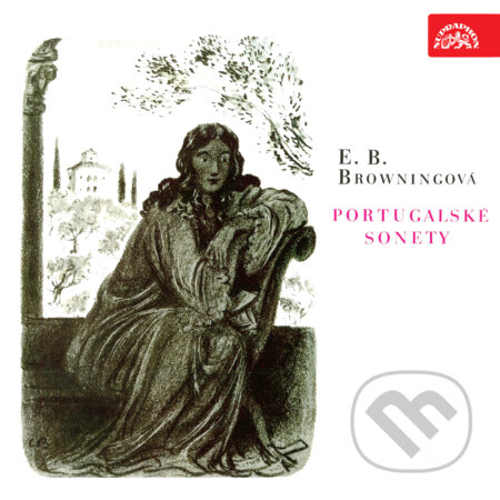 Audiokniha: Portugalské sonety (Elizabeth Barret Browningová). Supraphon, 2019 Audiokniha: Portugalské sonety (Elizabeth Barret Browningová). Supraphon, 2019