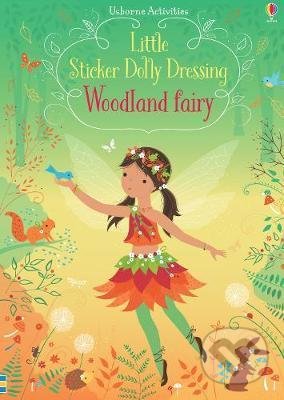 Kniha: Little Sticker Dolly Dressing Woodland Fairy (Fiona Watt). Usborne, 2019 Kniha: Little Sticker Dolly Dressing Woodland Fairy (Fiona Watt). Usborne, 2019