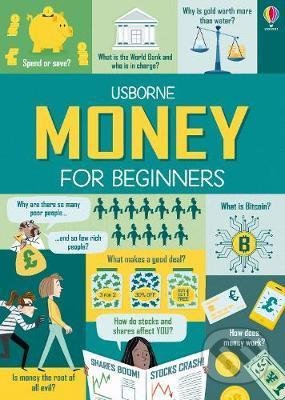 Kniha: Money for Beginners (Eddie Reynolds a Matthew Oldham). Usborne, 2019 Kniha: Money for Beginners (Eddie Reynolds a Matthew Oldham). Usborne, 2019
