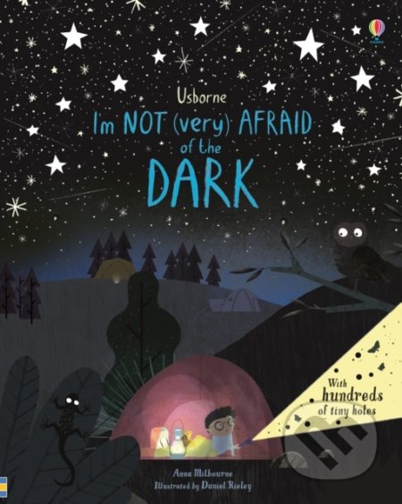 Kniha: I'm Not (Very) Afraid of the Dark (Anna Milbourne). Usborne, 2019 Kniha: I'm Not (Very) Afraid of the Dark (Anna Milbourne). Usborne, 2019