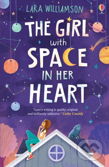 Kniha: The Girl with Space in Her Heart (Lara Williamson). Usborne, 2019 Kniha: The Girl with Space in Her Heart (Lara Williamson). Usborne, 2019
