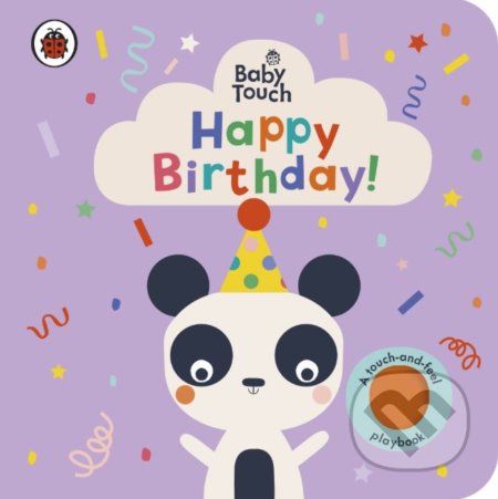 Kniha: Baby Touch: Happy Birthday! (Ladybird Books). Ladybird Books, 2019 Kniha: Baby Touch: Happy Birthday! (Ladybird Books). Ladybird Books, 2019
