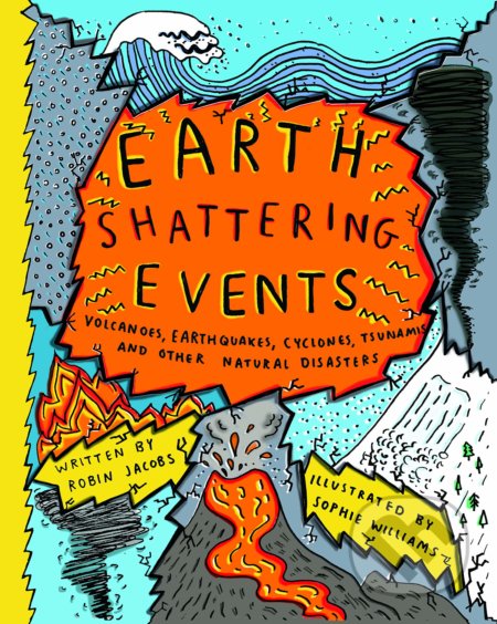 Earth Shattering Events - Robin Jacobs, Sophie Williams (ilustrácie), Cicada, 2019