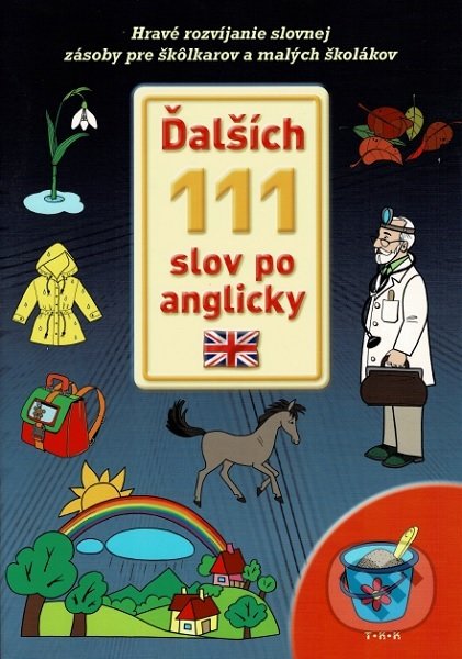 Kniha: Ďalších 111 slov po anglicky (TKK-SK). TKK-SK, 2019 Kniha: Ďalších 111 slov po anglicky (TKK-SK). TKK-SK, 2019