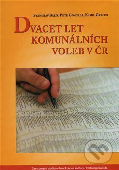 Kniha: Dvacet let komunálních voleb v ČR (Stanislav Balík). Centrum pro studium demokracie a kultury, 2015 Kniha: Dvacet let komunálních voleb v ČR (Stanislav Balík). Centrum pro studium demokracie a kultury, 2015