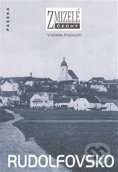 Kniha: Rudolfovsko (Vratislav Klabouch). Paseka, 2008 Kniha: Rudolfovsko (Vratislav Klabouch). Paseka, 2008