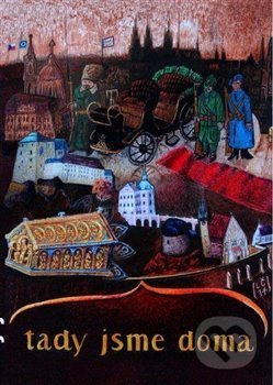 Kniha: Tady jsme doma (Lumír Čmerda). , 2014 Kniha: Tady jsme doma (Lumír Čmerda). , 2014