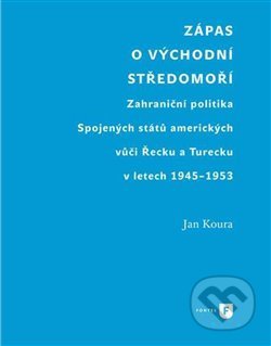 Kniha: Zápas o východní Středomoří (Jan Koura). Filozofická fakulta UK v Praze, 2013 Kniha: Zápas o východní Středomoří (Jan Koura). Filozofická fakulta UK v Praze, 2013