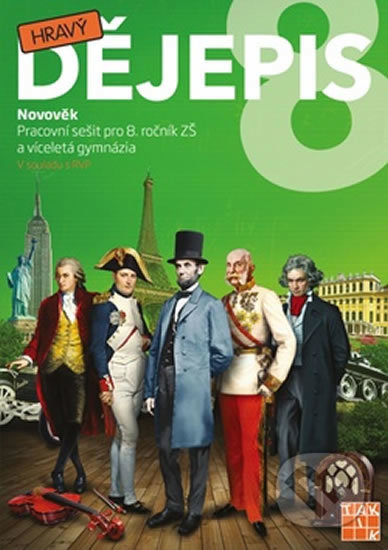 Kniha: Hravý dějepis 8 - pracovní sešit (Taktik). Taktik, 2019 Kniha: Hravý dějepis 8 - pracovní sešit (Taktik). Taktik, 2019