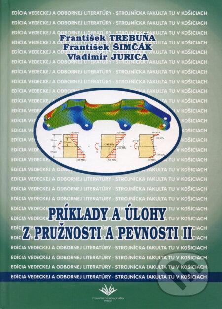 Príklady a úlohy z pružnosti a pevnosti II. - František Trebuňa, Elfa Kosice, 2005