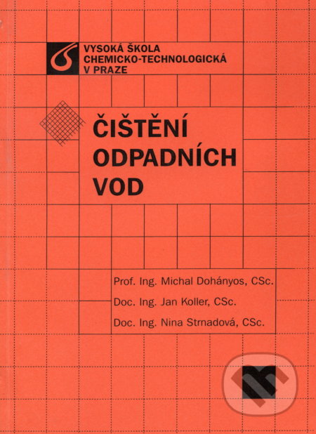 Kniha: Čištění odpadních vod (Michal Dohányos). Vydavatelství VŠCHT, 2011 Kniha: Čištění odpadních vod (Michal Dohányos). Vydavatelství VŠCHT, 2011