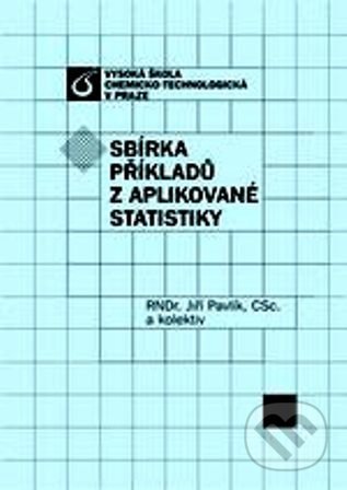 Kniha: Sbírka příkladů z aplikované statistiky (Jiří Pavlík). Vydavatelství VŠCHT, 2012 Kniha: Sbírka příkladů z aplikované statistiky (Jiří Pavlík). Vydavatelství VŠCHT, 2012