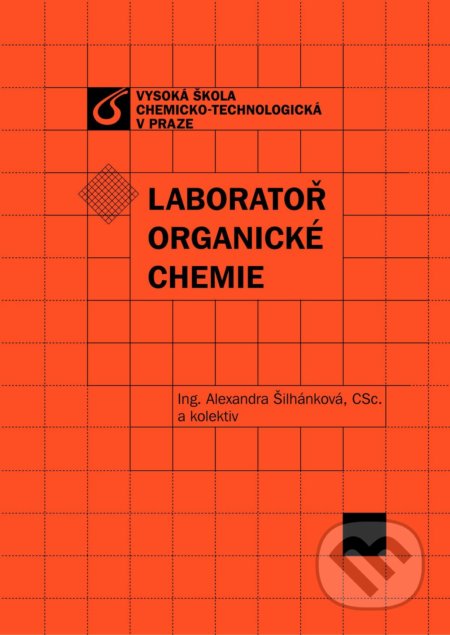 Kniha: Laboratoř organické chemie (Alexandra Šilhánková). Vydavatelství VŠCHT, 2007 Kniha: Laboratoř organické chemie (Alexandra Šilhánková). Vydavatelství VŠCHT, 2007