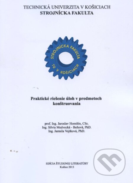 Kniha: Praktické riešenie úloh v predmetoch konštruovania (Jaroslav Homišin). Technická univerzita v Košiciach, 2013 Kniha: Praktické riešenie úloh v predmetoch konštruovania (Jaroslav Homišin). Technická univerzita v Košiciach, 2013