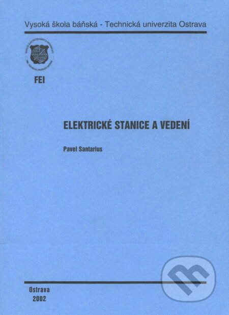 Kniha: Elektrické stanice a vedení (Pavel Santarius). VSB TU Ostrava, 2002 Kniha: Elektrické stanice a vedení (Pavel Santarius). VSB TU Ostrava, 2002