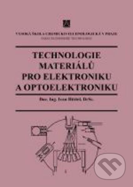 Kniha: Technologie materiálů pro elektroniku a optoelektroniku (Ivan Hüttel). Vydavatelství VŠCHT, 2000 Kniha: Technologie materiálů pro elektroniku a optoelektroniku (Ivan Hüttel). Vydavatelství VŠCHT, 2000